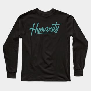 'Humanity' Refugee Care Rights Awareness Long Sleeve T-Shirt